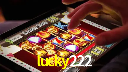 Descubra o Mundo do Cassino Online com lucky222